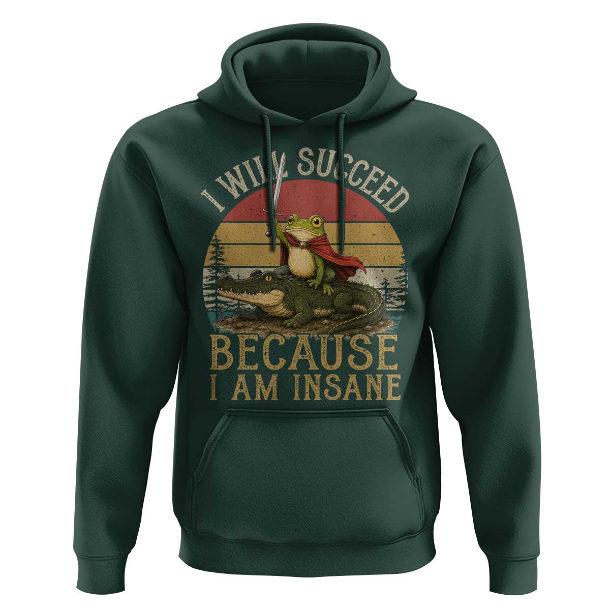 I Will Succeed Because I Am Insane Funny Frog Riding Alligator Hoodie