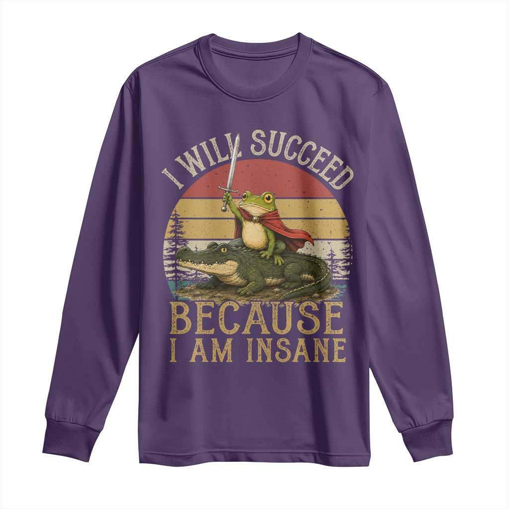I Will Succeed Because I Am Insane Funny Frog Riding Alligator Long Sleeve Shirt