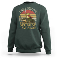 I Will Succeed Because I Am Insane Funny Frog Riding Alligator Sweatshirt