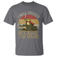 I Will Succeed Because I Am Insane Funny Frog Riding Alligator T Shirt