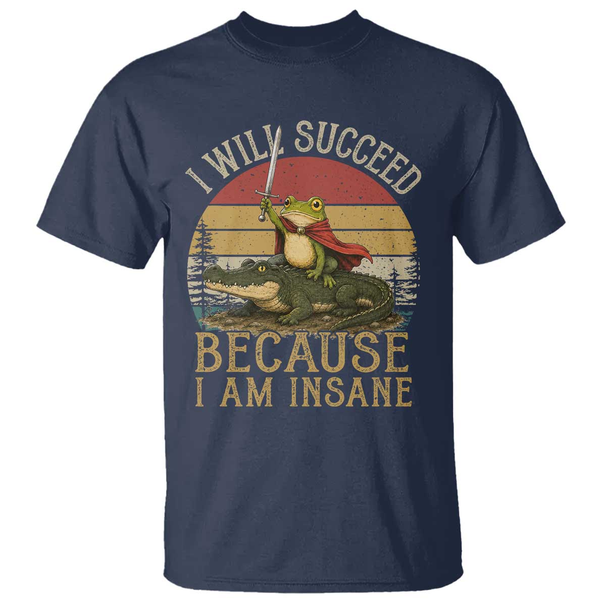 I Will Succeed Because I Am Insane Funny Frog Riding Alligator T Shirt