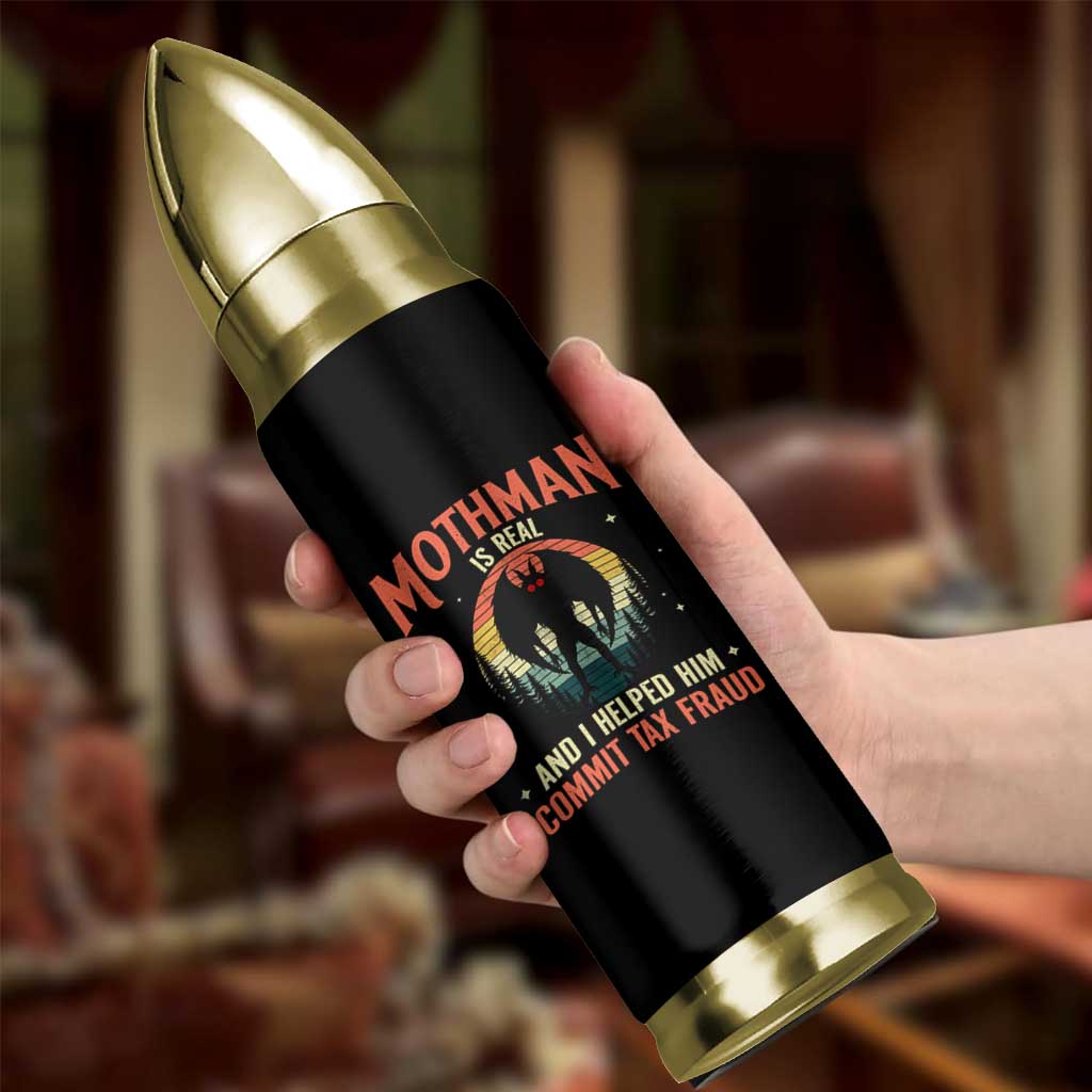 Funny Mothman Is Real And I Helped Him Commit Tax Fraud Bullet Tumbler Retro Cryptid Cryptozoology
