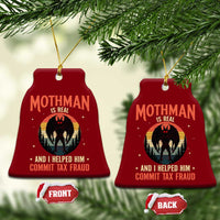 Funny Mothman Is Real And I Helped Him Commit Tax Fraud Ceramic Ornament Retro Cryptid Cryptozoology