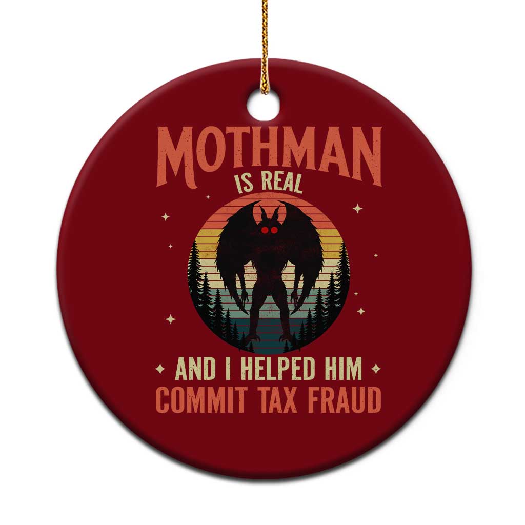 Funny Mothman Is Real And I Helped Him Commit Tax Fraud Ceramic Ornament Retro Cryptid Cryptozoology