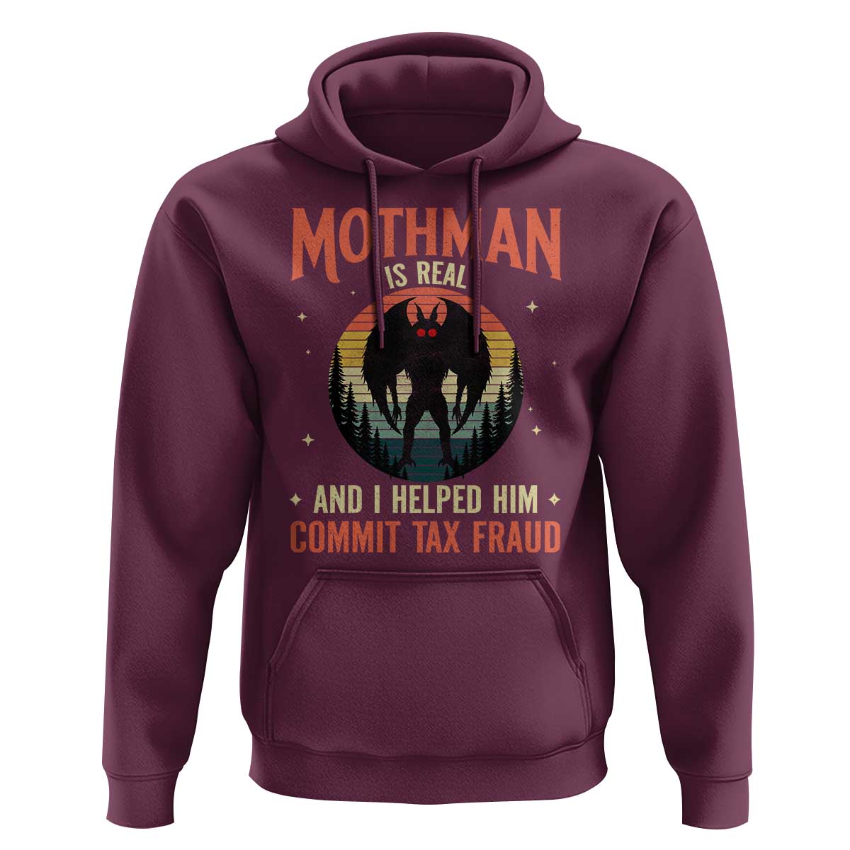 Funny Mothman Is Real And I Helped Him Commit Tax Fraud Hoodie Retro Cryptid Cryptozoology