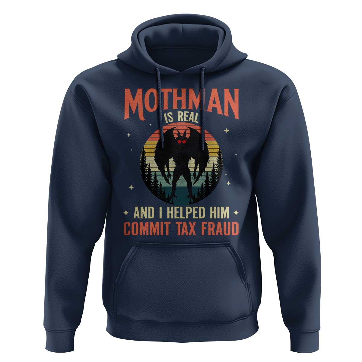 Funny Mothman Is Real And I Helped Him Commit Tax Fraud Hoodie Retro Cryptid Cryptozoology