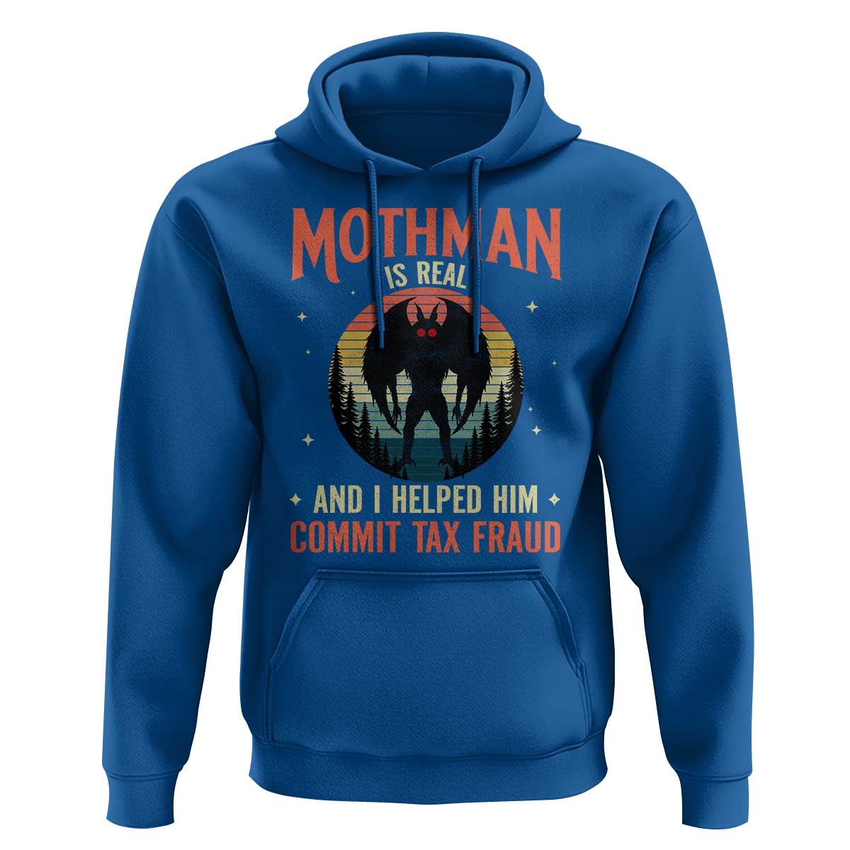 Funny Mothman Is Real And I Helped Him Commit Tax Fraud Hoodie Retro Cryptid Cryptozoology