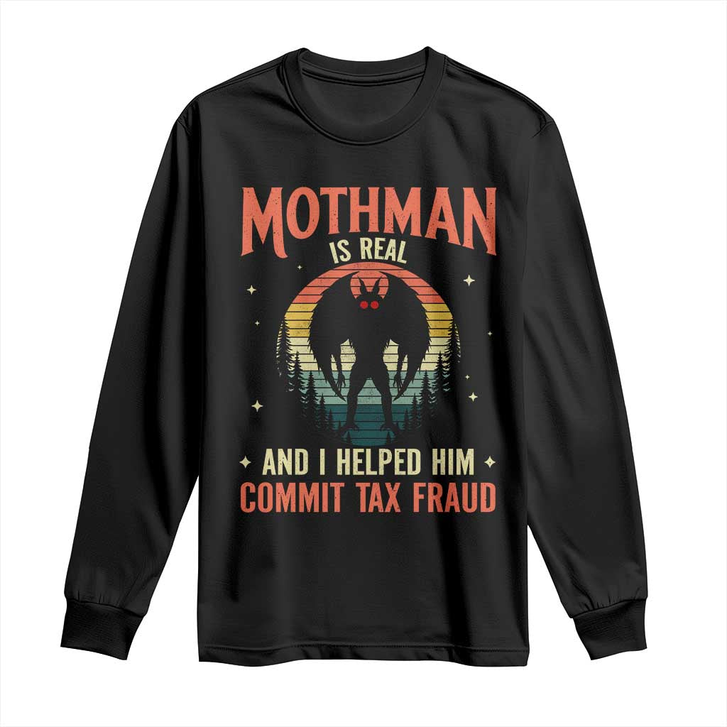 Funny Mothman Is Real And I Helped Him Commit Tax Fraud Long Sleeve Shirt Retro Cryptid Cryptozoology
