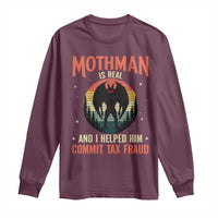 Funny Mothman Is Real And I Helped Him Commit Tax Fraud Long Sleeve Shirt Retro Cryptid Cryptozoology