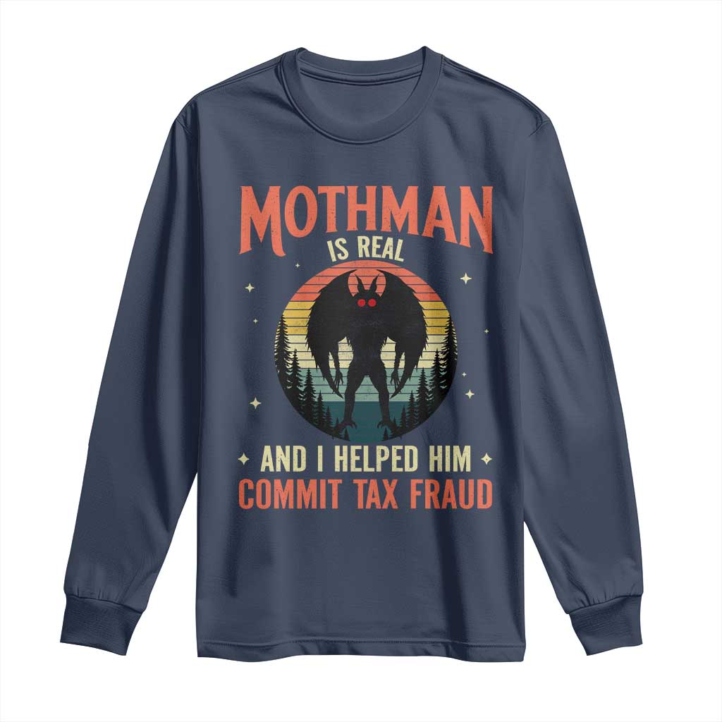 Funny Mothman Is Real And I Helped Him Commit Tax Fraud Long Sleeve Shirt Retro Cryptid Cryptozoology