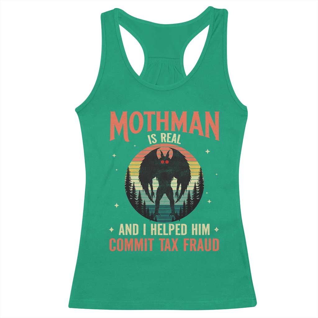 Funny Mothman Is Real And I Helped Him Commit Tax Fraud Racerback Tank Top Retro Cryptid Cryptozoology