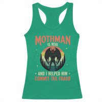 Funny Mothman Is Real And I Helped Him Commit Tax Fraud Racerback Tank Top Retro Cryptid Cryptozoology