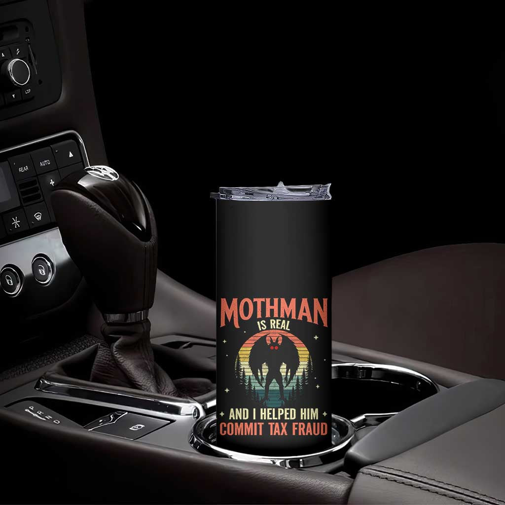 Funny Mothman Is Real And I Helped Him Commit Tax Fraud Skinny Tumbler Retro Cryptid Cryptozoology