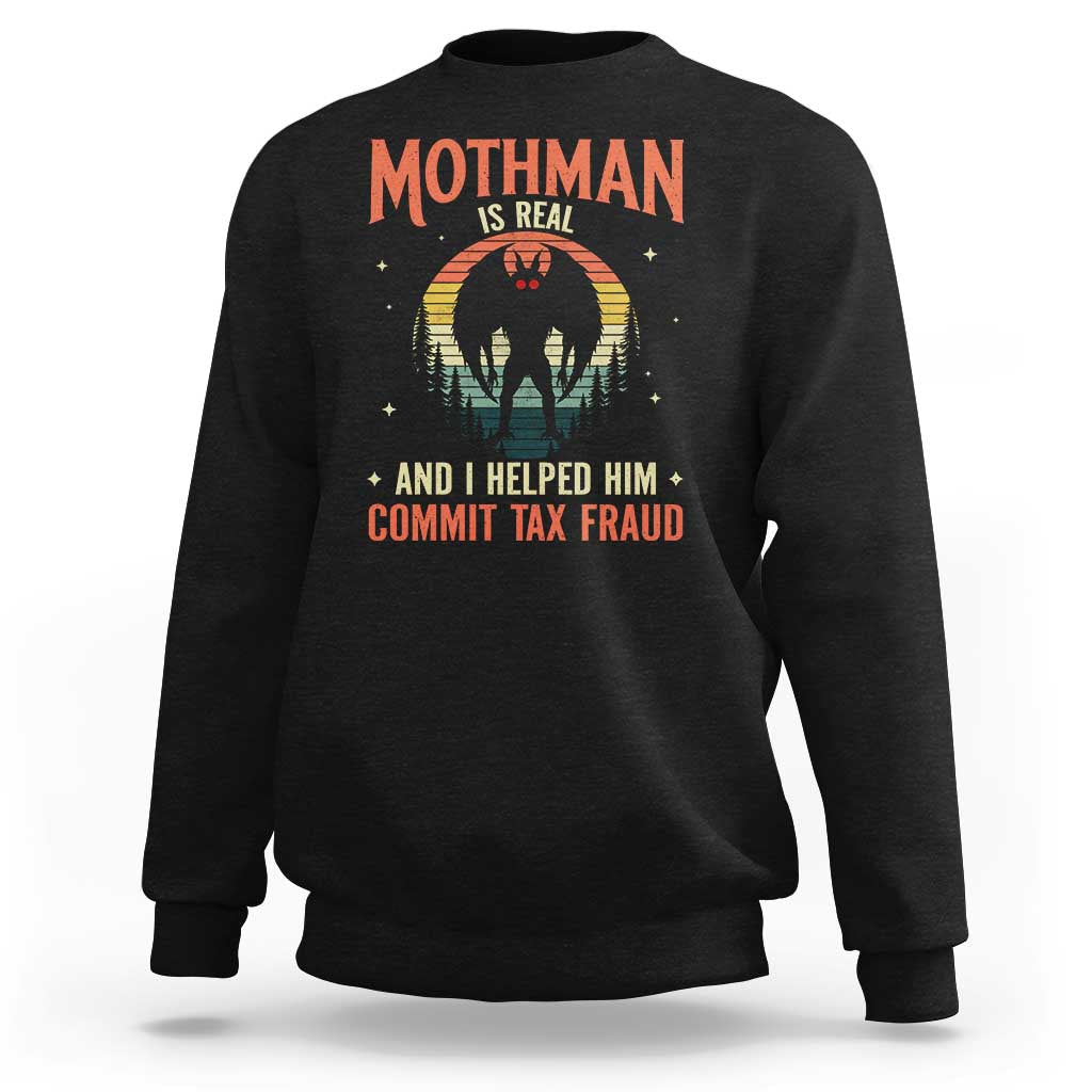 Funny Mothman Is Real And I Helped Him Commit Tax Fraud Sweatshirt Retro Cryptid Cryptozoology