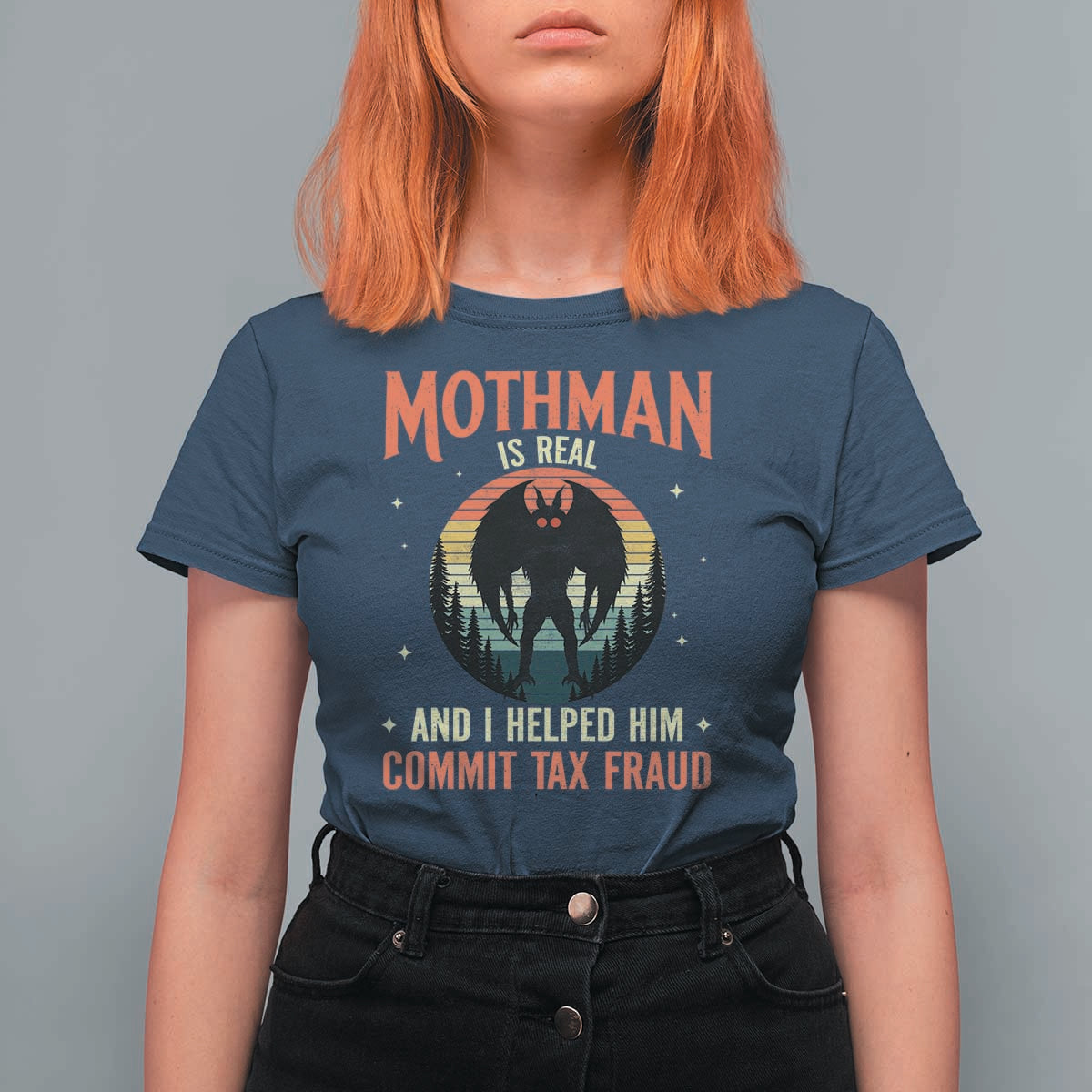 Funny Mothman Is Real And I Helped Him Commit Tax Fraud T Shirt For Women Retro Cryptid Cryptozoology