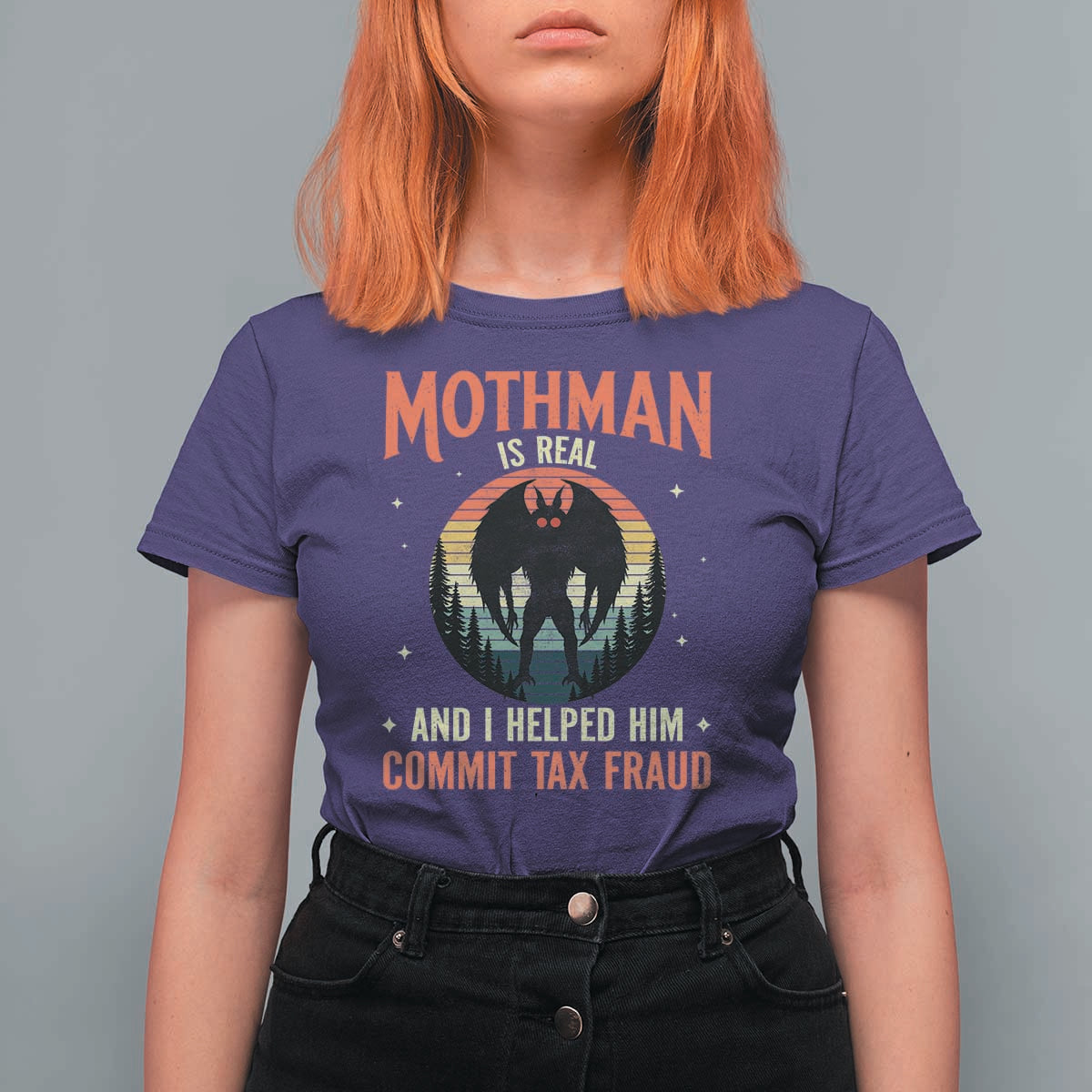 Funny Mothman Is Real And I Helped Him Commit Tax Fraud T Shirt For Women Retro Cryptid Cryptozoology