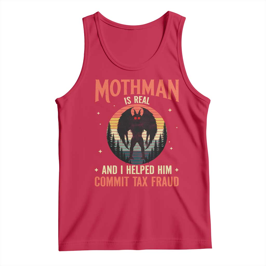Funny Mothman Is Real And I Helped Him Commit Tax Fraud Tank Top Retro Cryptid Cryptozoology