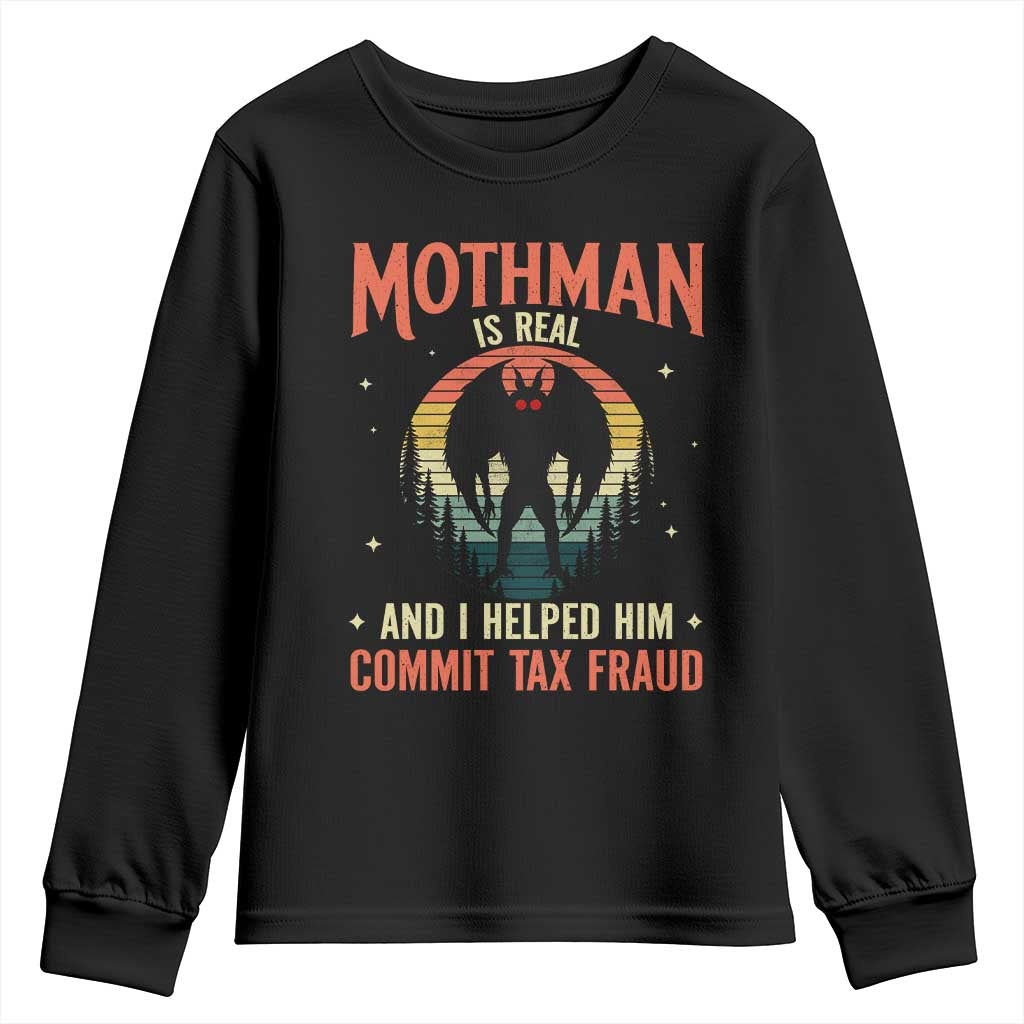 Funny Mothman Is Real And I Helped Him Commit Tax Fraud Youth Sweatshirt Retro Cryptid Cryptozoology