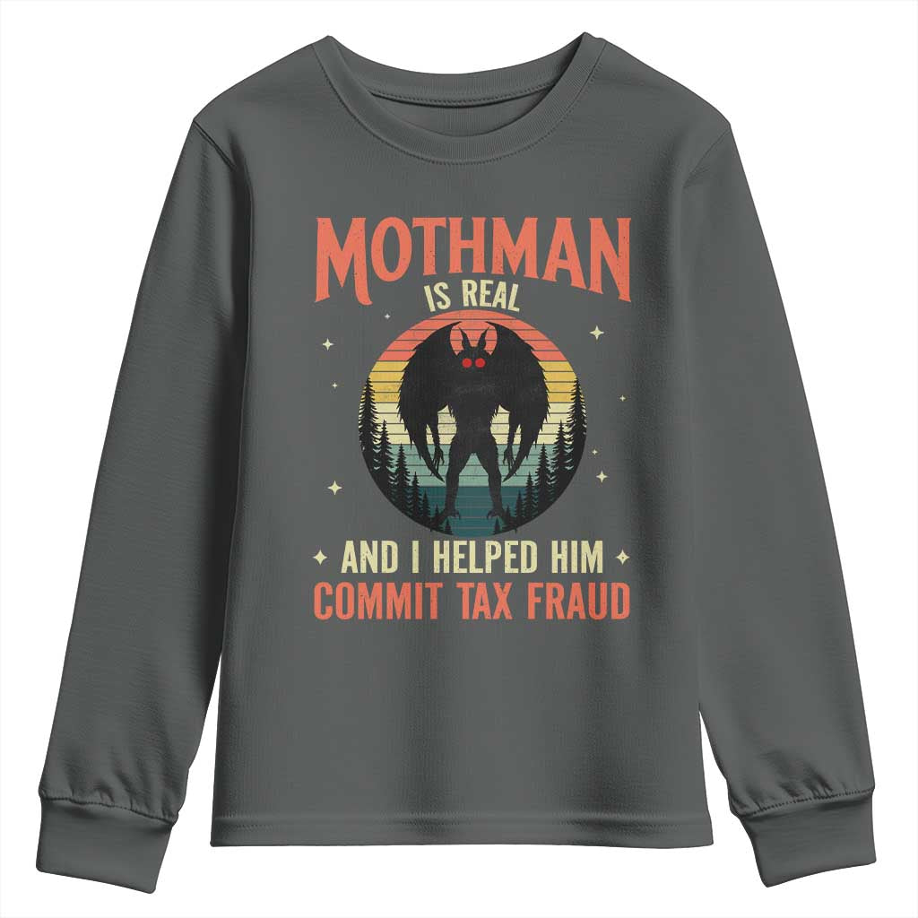 Funny Mothman Is Real And I Helped Him Commit Tax Fraud Youth Sweatshirt Retro Cryptid Cryptozoology