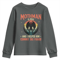 Funny Mothman Is Real And I Helped Him Commit Tax Fraud Youth Sweatshirt Retro Cryptid Cryptozoology