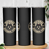 Funny Mothman Research Team Skinny Tumbler Cryptozoology Cryptid Hunting