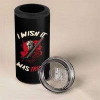 Funny Scary Halloween Slasher 4 in 1 Can Cooler Tumbler I Wish It Was Friday - Wonder Print Shop