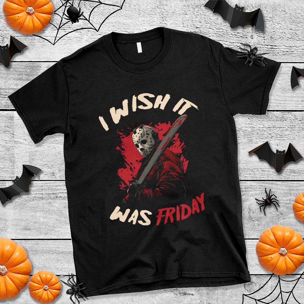 Funny Scary Halloween Slasher T Shirt I Wish It Was Friday - Wonder Print Shop
