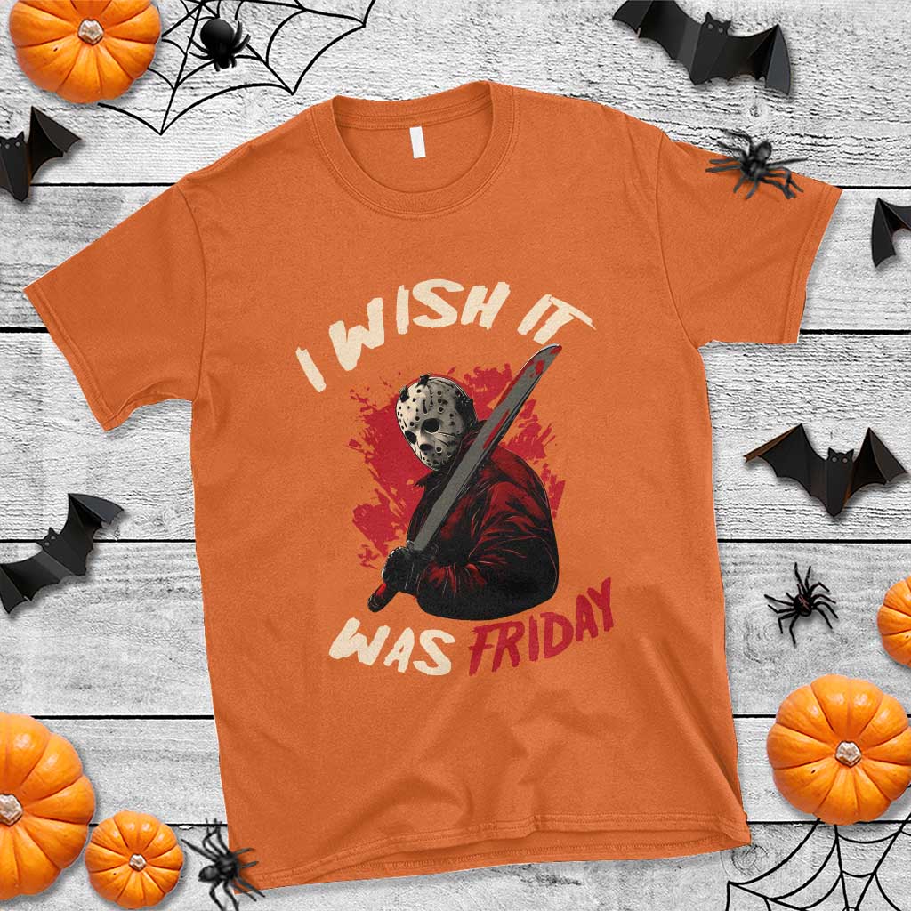 Funny Scary Halloween Slasher T Shirt I Wish It Was Friday - Wonder Print Shop