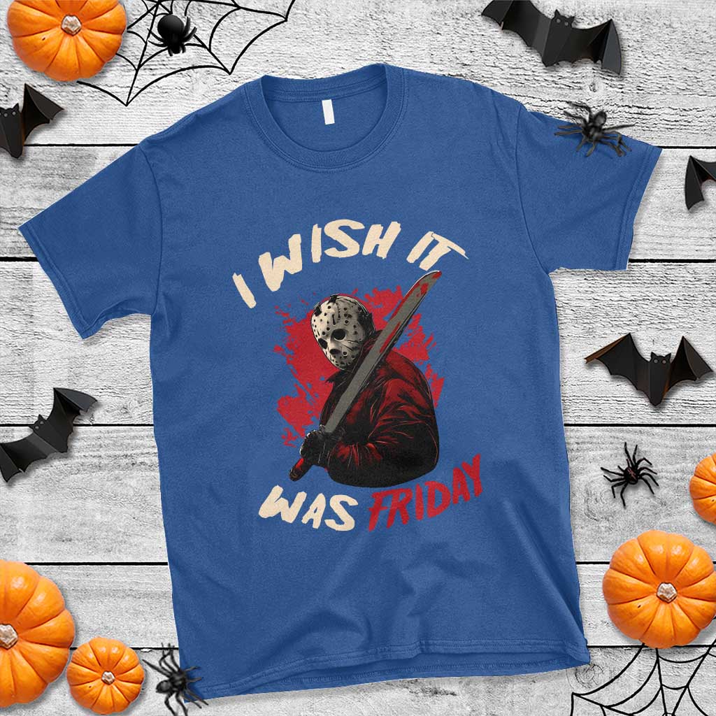 Funny Scary Halloween Slasher T Shirt I Wish It Was Friday - Wonder Print Shop