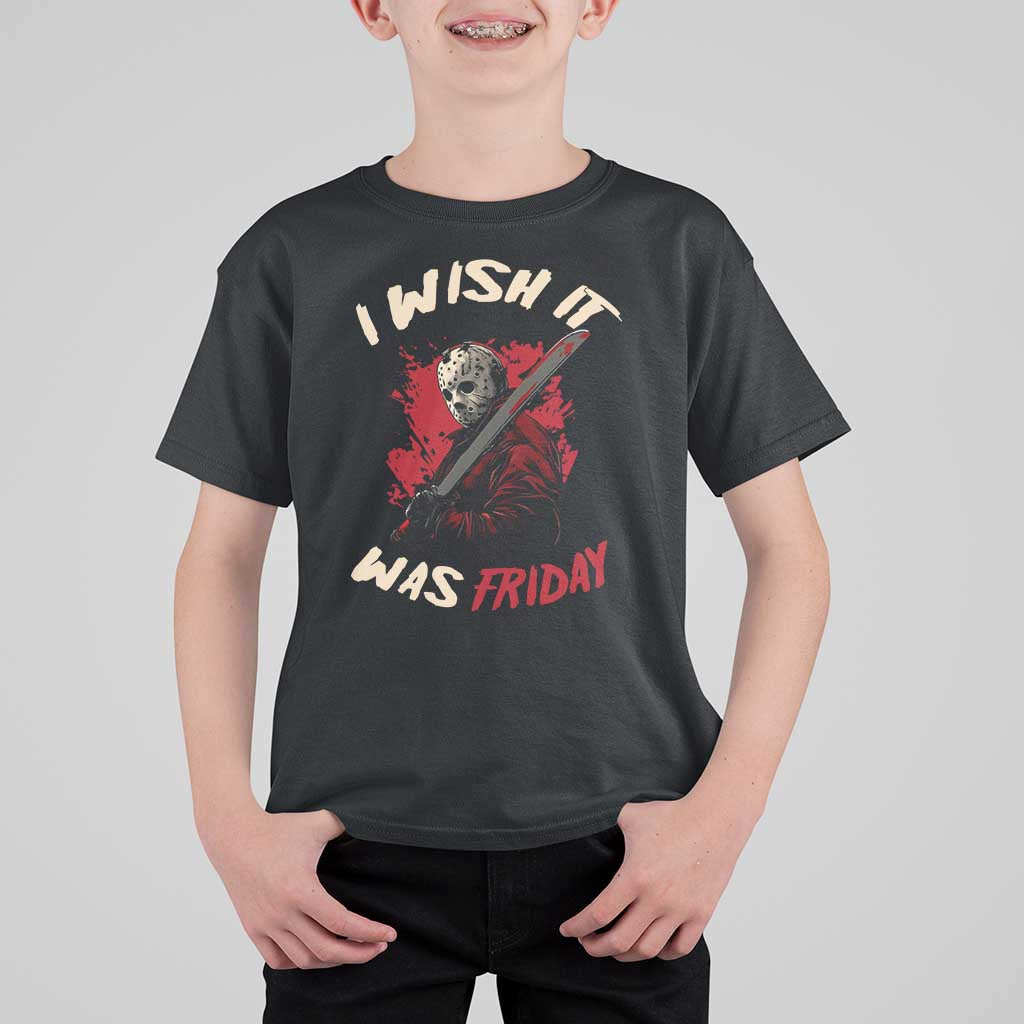Funny Scary Halloween Slasher T Shirt For Kid I Wish It Was Friday - Wonder Print Shop