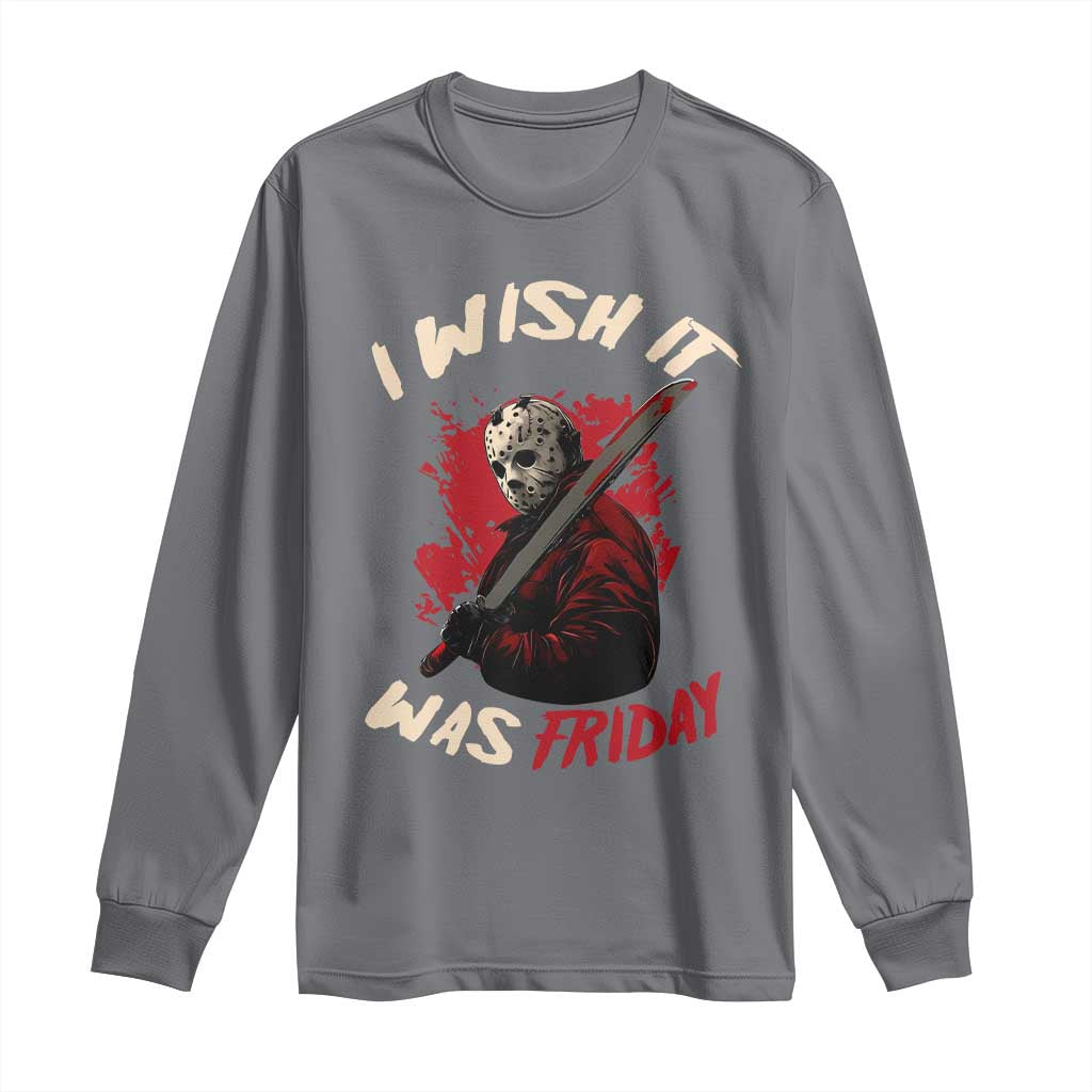 Funny Scary Halloween Slasher Long Sleeve Shirt I Wish It Was Friday - Wonder Print Shop