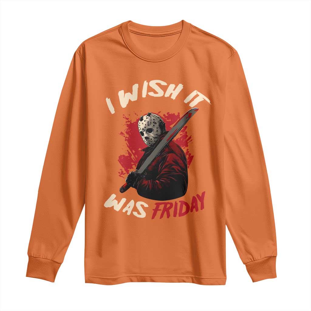 Funny Scary Halloween Slasher Long Sleeve Shirt I Wish It Was Friday - Wonder Print Shop