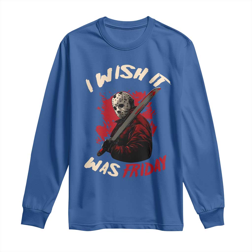 Funny Scary Halloween Slasher Long Sleeve Shirt I Wish It Was Friday - Wonder Print Shop