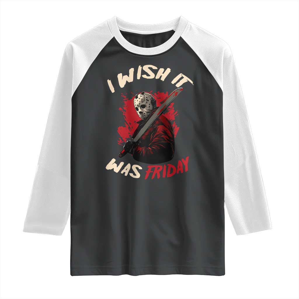 Funny Scary Halloween Slasher Raglan Shirt I Wish It Was Friday - Wonder Print Shop