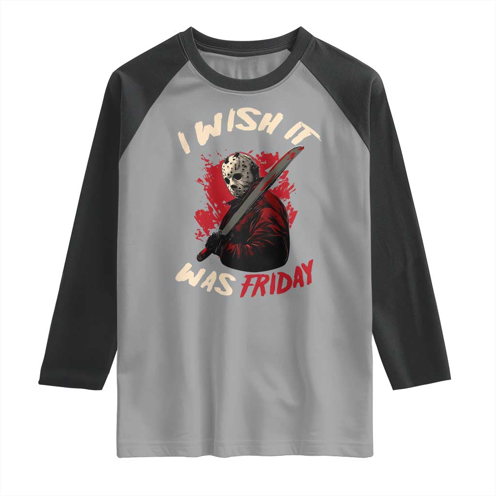 Funny Scary Halloween Slasher Raglan Shirt I Wish It Was Friday - Wonder Print Shop