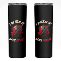 Funny Scary Halloween Slasher Skinny Tumbler I Wish It Was Friday - Wonder Print Shop