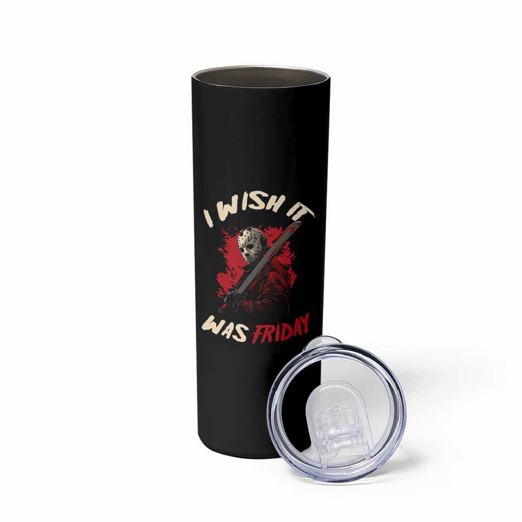 Funny Scary Halloween Slasher Skinny Tumbler I Wish It Was Friday - Wonder Print Shop