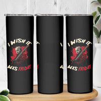 Funny Scary Halloween Slasher Skinny Tumbler I Wish It Was Friday - Wonder Print Shop