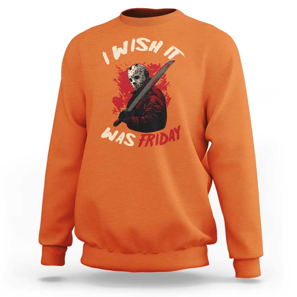 Funny Scary Halloween Slasher Sweatshirt I Wish It Was Friday - Wonder Print Shop