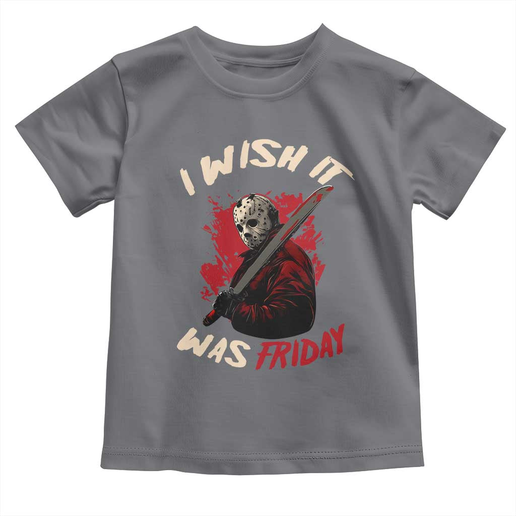Funny Scary Halloween Slasher Toddler T Shirt I Wish It Was Friday - Wonder Print Shop