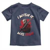 Funny Scary Halloween Slasher Toddler T Shirt I Wish It Was Friday - Wonder Print Shop