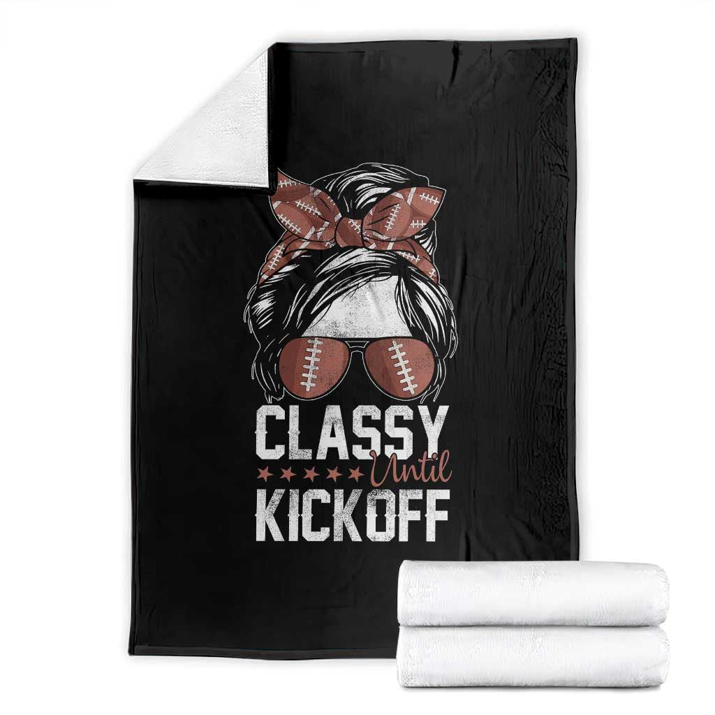 Funny Classy Until Kickoff Throw Blanket American Football Game Day Messy Bun - Wonder Print Shop
