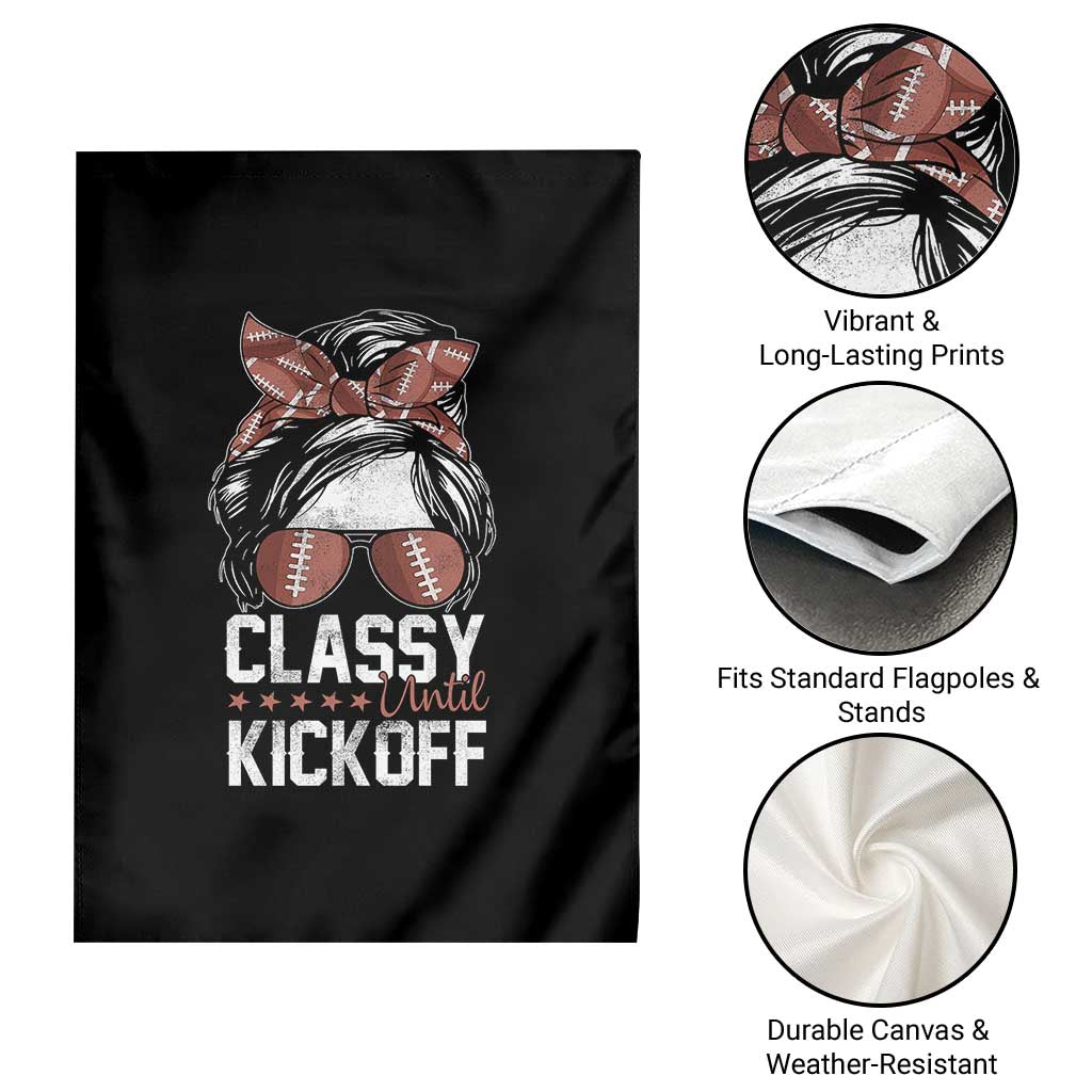 Funny Classy Until Kickoff Garden Flag American Football Game Day Messy Bun - Wonder Print Shop