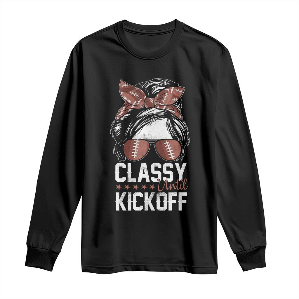 Funny Classy Until Kickoff Long Sleeve Shirt American Football Game Day Messy Bun - Wonder Print Shop