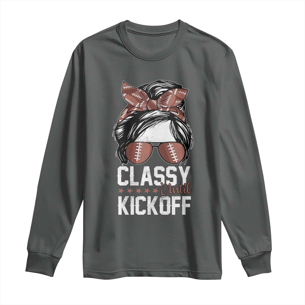 Funny Classy Until Kickoff Long Sleeve Shirt American Football Game Day Messy Bun - Wonder Print Shop