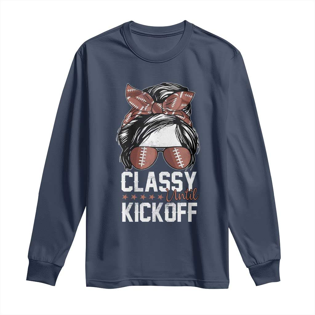 Funny Classy Until Kickoff Long Sleeve Shirt American Football Game Day Messy Bun - Wonder Print Shop