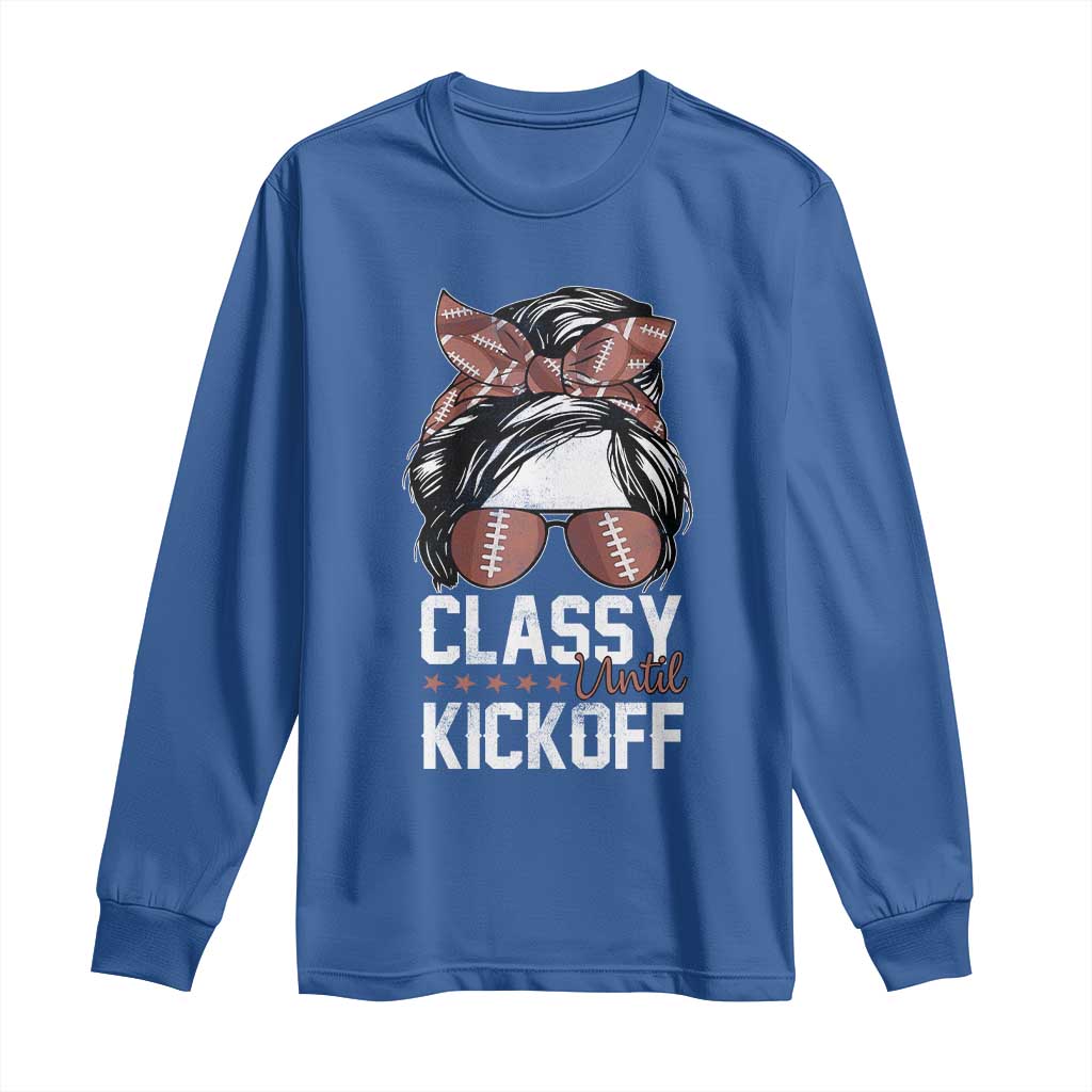 Funny Classy Until Kickoff Long Sleeve Shirt American Football Game Day Messy Bun - Wonder Print Shop