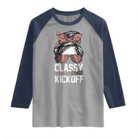 Funny Classy Until Kickoff Raglan Shirt American Football Game Day Messy Bun - Wonder Print Shop