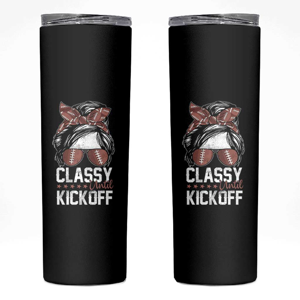 Funny Classy Until Kickoff Skinny Tumbler American Football Game Day Messy Bun - Wonder Print Shop