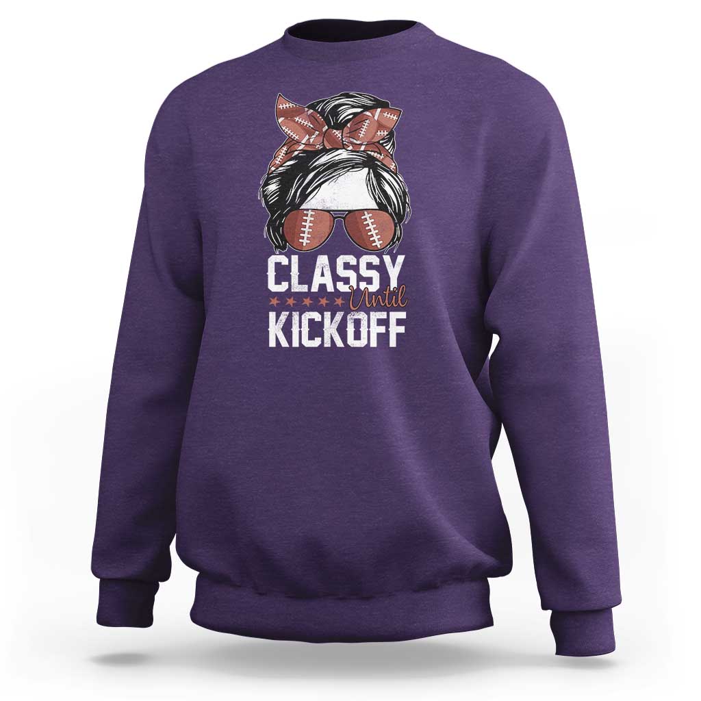 Funny Classy Until Kickoff Sweatshirt American Football Game Day Messy Bun - Wonder Print Shop